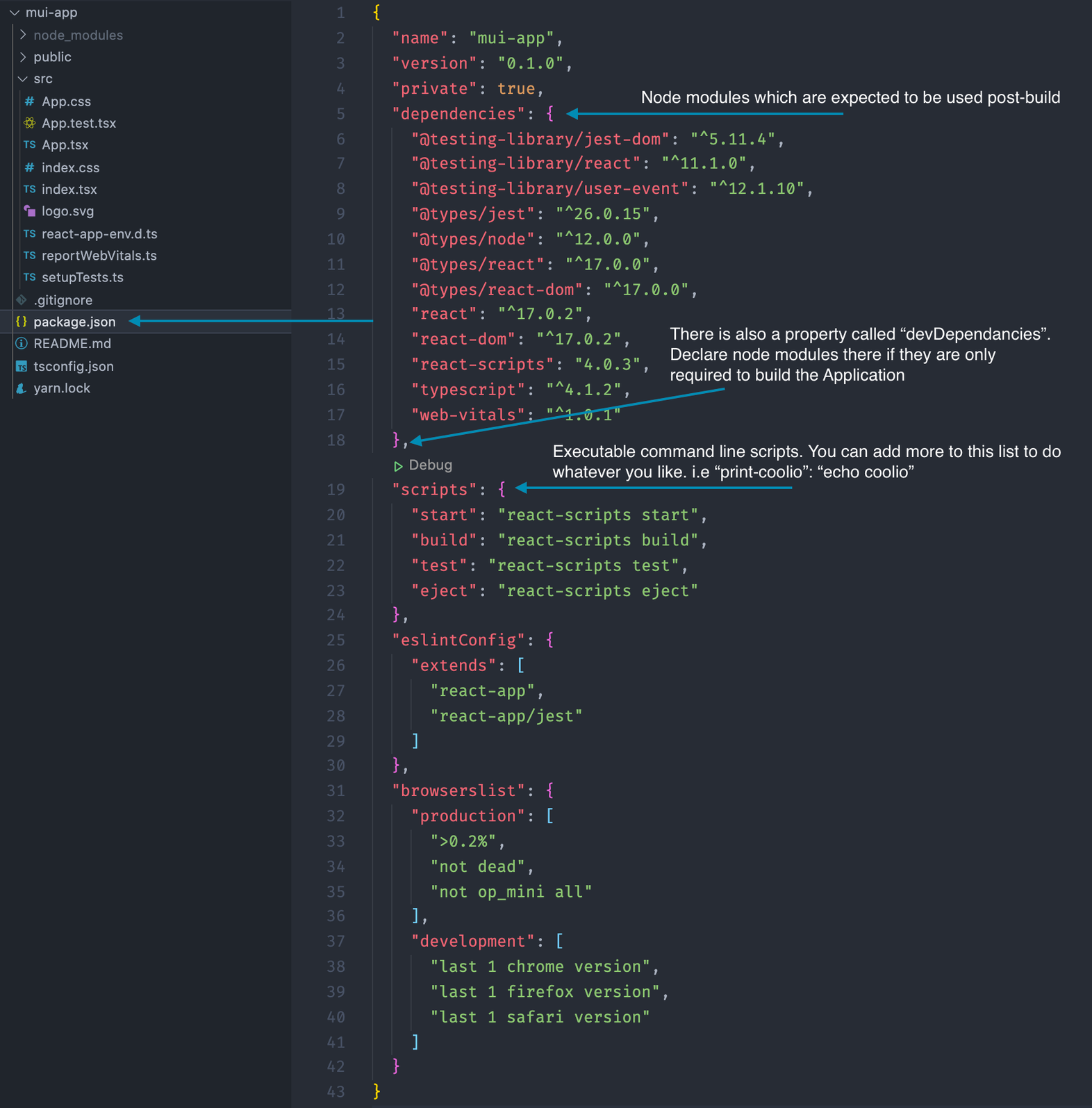 Package json file Screenshot. The "dependancies" property is where you should specify node modules which are expected to be used post-build. There is also a property called "devDependancies"; declare node modules there if they are only required to build the Application. The "scripts" property is where you can execute command line scripts. You can add more to this list to do what ever you like.